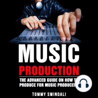 Music Production The Advanced Guide on How to Produce for Music Producers