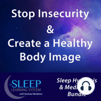 Stop Insecurity & Create a Healthy Body Image - Sleep Learning System Bundle with Rachael Meddows (Sleep Hypnosis & Meditation)