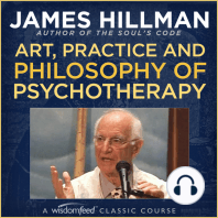 Art, Practice and Philosophy of Psychotherapy with James Hillman