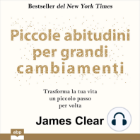 Piccole abitudini per grandi cambiamenti. Trasforma la tua vita un piccolo passo per volta