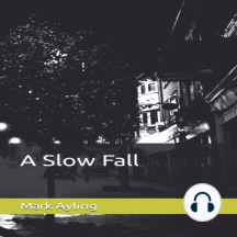 A Slow Fall