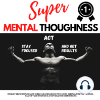 SUPER MENTAL TOUGHNESS - STAY FOCUSED, ACT AND GET RESULTS