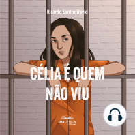 Célia é quem não viu