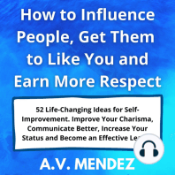 How to Influence People, Get Them to Like You and Earn More Respect