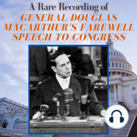 A Rare Recording of General Douglas MacArthur's Farewell Speech to Congress