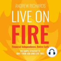 Live on FIRE (Financial Independence Retire Early)