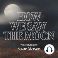 How We Saw the Moon
