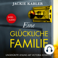 Eine glückliche Familie - Kriminalroman (Ungekürzt)