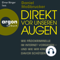 Direkt vor unseren Augen - Wie Pädokriminelle im Internet vorgehen - und wie wir Kinder davor schützen (Ungekürzte Lesung)