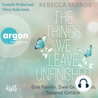 The things we leave unfinished - Eine Familie. Zwei Geschichten. Tausend Gefühle. (Ungekürzte Lesung)