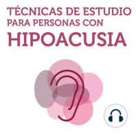 Técnicas de Estudio Para Personas con Hipoacusia