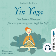 Yin Yoga - Das kleine Hörbuch für Entspannung von Kopf bis Fuß (Ungekürzt)