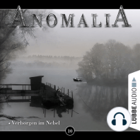Anomalia - Das Hörspiel, Folge 10