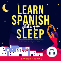 Learn Spanish While You Sleep - A Study Guide With Over 3000 Phrases Including The Most Frequently Used Verbs & Vocabulary