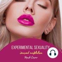 Experimental Sexuality - Sensual Meditation