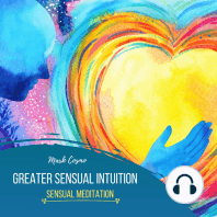 Greater Sensual Intuition - Sensual Meditation