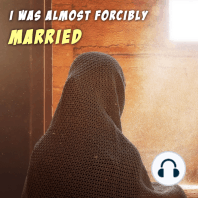 I Was Almost Forcibly Married