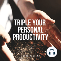 Triple Your Personal Productivity