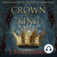 Crown of a King: Book Three of The Carolingian Chronicles