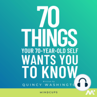70 Things Your 70-Year-Old Self Wants You To Know