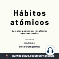 Resumen: Hábitos atómicos: Cambios pequeños, resultados extraordinarios por James Clear: Puntos clave, Resumen y Análisis por Brooks Bryant