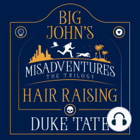 Big John's Hair-Raising Misadventures