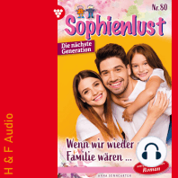 Wenn wir wieder eine Familie wären... - Sophienlust - Die nächste Generation, Band 80 (ungekürzt)