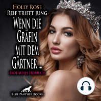 Reif trifft jung - Wenn die Gräfin mit dem Gärtner ... / Erotik Audio Story / Erotisches Hörbuch