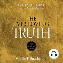 Ever-Loving Truth: Can Faith Survive in a Post-Christian Culture