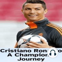 Cristiano Ronaldo A Champion's Journey