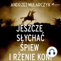 Jeszcze słychać śpiew i rżenie koni