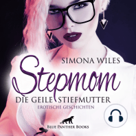 Stepmom - die geile Stiefmutter / Erotische Geschichten / Erotik Audio Story / Erotisches Hörbuch