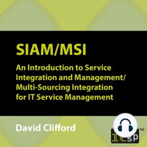 SIAM/MSI: An Introduction to Service Integration and Management/ Multi-Sourcing Integration for IT Service Management