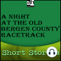 A Night at the Old Bergen County Racetrack