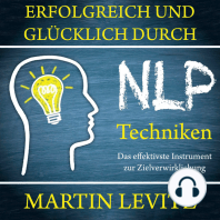 Erfolgreich und glu?cklich durch NLP-Techniken: Das effektivste Instrument zur Zielverwirklichung