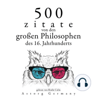 500 Zitate von den großen Philosophen des 16. Jahrhunderts