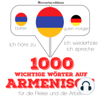 1000 wichtige Wörter auf Armenisch für die Reise und die Arbeit