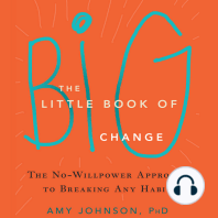 The Little Book of Big Change: The No-Willpower Approach to Breaking Any Habit