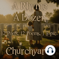 A Rhyme A Dozen - 12 Poets, 12 Poems, 1 Topic ― Churchyards