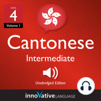 Learn Cantonese - Level 4: Intermediate Cantonese, Volume 1: Lessons 1-25
