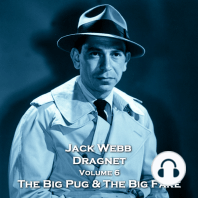 Dragnet - Volume 6 - The Big Pug & The Big Fake