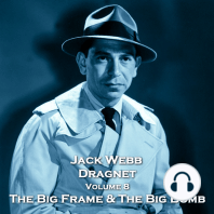 Dragnet - Volume 8 - The Big Frame & The Big Bomb