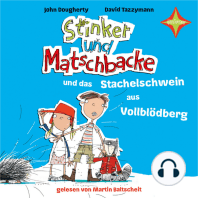 Stinker und Matschbacke und das Stachelschwein aus Vollblödberg