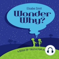 Wonder Why? A Book Of Truth For All Ages