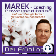 Marek Coaching - Powermeditation - Der Frühling