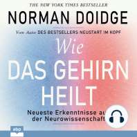 Wie das Gehirn heilt. Neueste Erkenntnisse aus der Neurowissenschaft