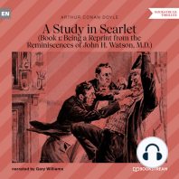 Being a Reprint from the Reminiscences of John H. Watson, M.D. - A Study in Scarlet, Book 1 (Unabridged)