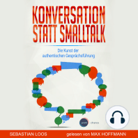 Konversation statt Smalltalk - Die Kunst der authentischen Gesprächsführung (ungekürzt)