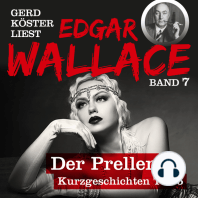 Der Preller - Gerd Köster liest Edgar Wallace - Kurzgeschichten Teil 5, Band 7 (Ungekürzt)