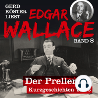 Der Preller - Gerd Köster liest Edgar Wallace - Kurzgeschichten Teil 6, Band 8 (Ungekürzt)